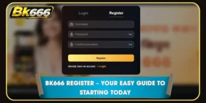 BK666 Register – Your Easy Guide To Starting Today