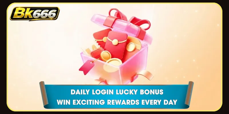 Daily Login Lucky Bonus – Win Exciting Rewards Every Day