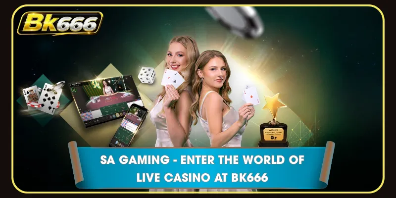 SA Gaming - Enter the World of Live Casino at BK666