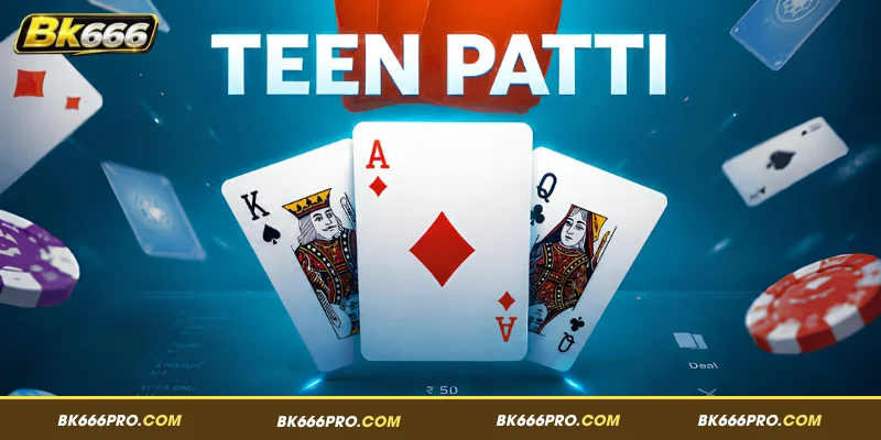Benefits of Betting on Teen Patti at BK666